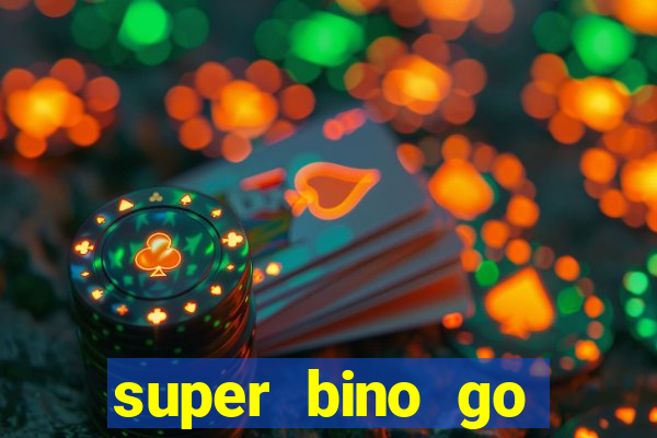 super bino go dinheiro infinito 2024